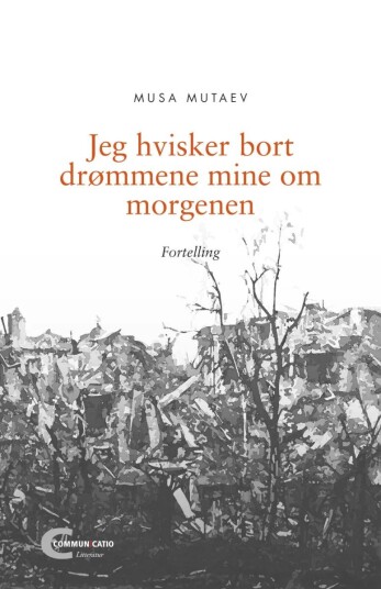 Jeg Hvisker Bort Drømmene Mine Om Morgenen Av Musa Mutaev Jeg Hvisker Bort Drømmene Mine Om Morgenen Av Musa Mutaev