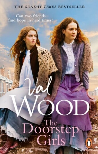 The Doorstep Girls A heartwarming story of triumph over adversity from Sunday Times bestseller Val Wood The Doorstep Girls A heartwarming story of triumph over adversity from Sunday Times bestseller Val Wood