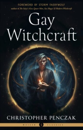 Gay Witchcraft Weiser Classics Gay Witchcraft Weiser Classics