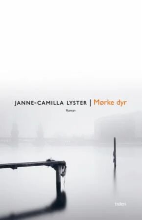 Mørke Dyr Av Janne-Camilla Lyster