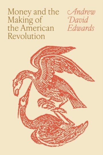 Money and the Making of the American Revolution Money and the Making of the American Revolution