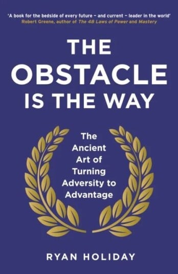 The Obstacle Is The Way Av Ryan Holiday