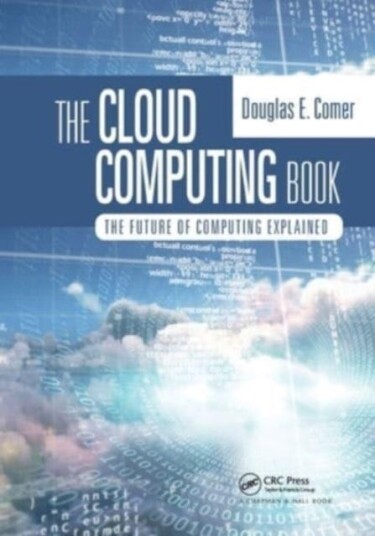 The Cloud Computing Book The Future of Computing Explained