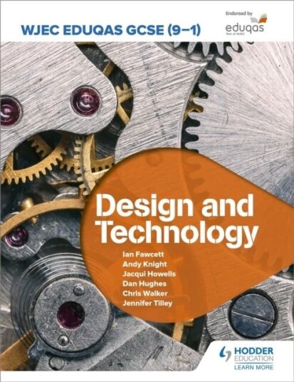 Wjec Eduqas Gcse (9-1) Design And Technology Av Ian Fawcett, Jacqui Howells, Dan Hughes, Andy Knight, Chris Walker, Jennifer Tilley