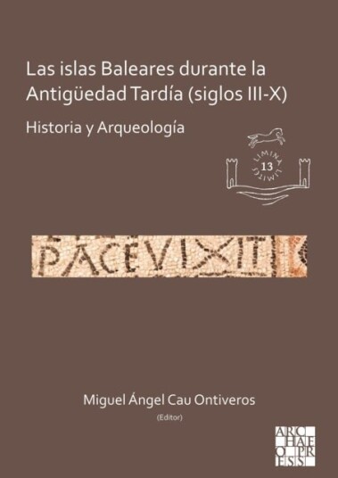 Las islas Baleares durante la Antiguedad Tardia siglos III X