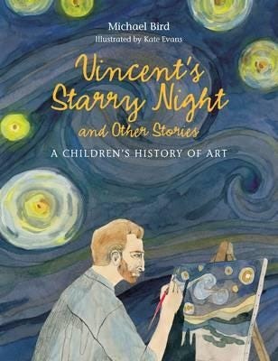 Vincent's Starry Night and Other Stories  A Children's History of Art