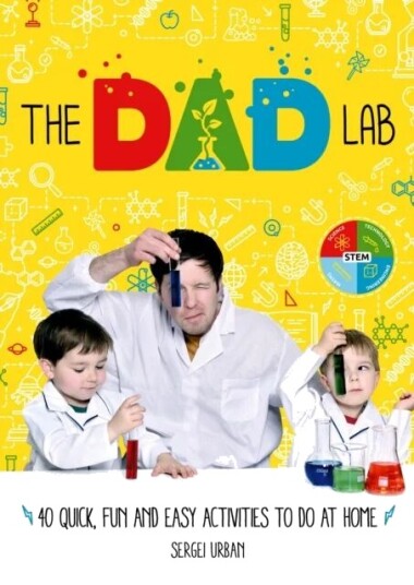 Thedadlab: 40 Quick, Fun And Easy Activities To Do At Home Av Sergei Urban