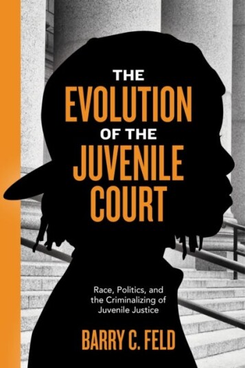 The Evolution Of The Juvenile Court Av Barry C. Feld