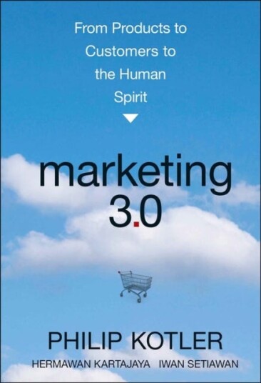 Marketing 3.0 From Products to Customers to the Human Spirit Marketing 3.0 From Products to Customers to the Human Spirit