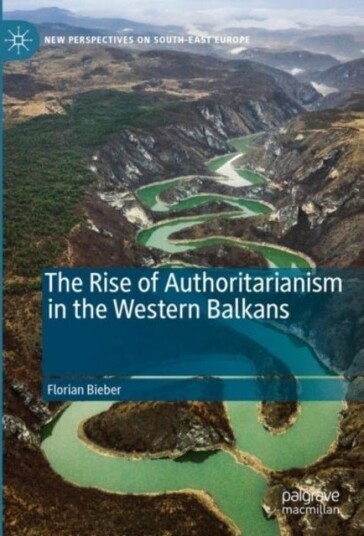 The Rise of Authoritarianism in the Western Balkans