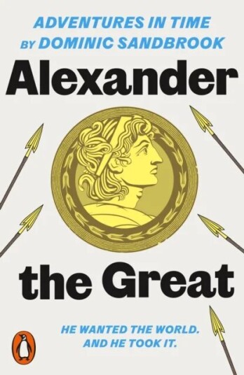 Adventures In Time: Alexander The Great Av Dominic Sandbrook