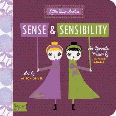 Sense & Sensibility A BabyLit Opposites Primer Sense & Sensibility A BabyLit Opposites Primer