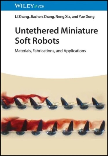 Untethered Miniature Soft Robots av Li Zhang, Jiachen Zhang, Neng Xia, Yue Dong