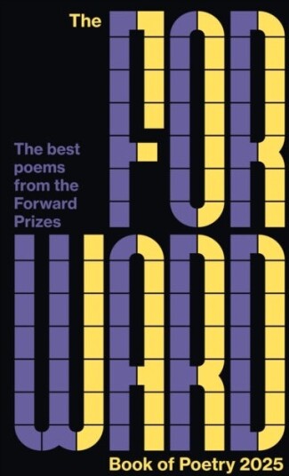 The Forward Book of Poetry 2025 The Forward Book of Poetry 2025