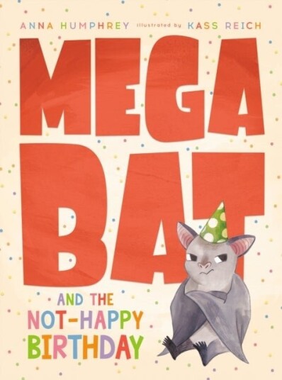 Megabat And The Not-happy Birthday Megabat And The Not-happy Birthday