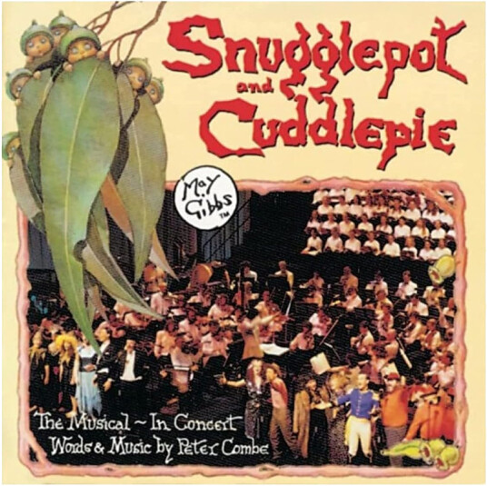Peter Combe Snugglepot & Cuddlepie The Musical: In Concert CD