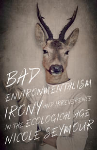 Seymour Nicole Bad Environmentalism