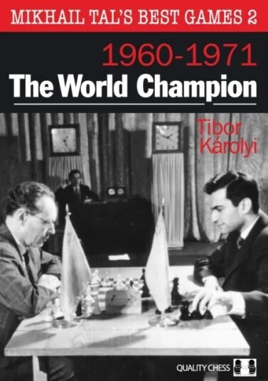 Mikhail Tal'S Best Games 2: The World Champion 1960-1971 Av Tibor Karolyi
