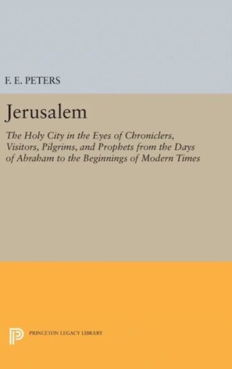 Jerusalem Av Francis Edward Peters