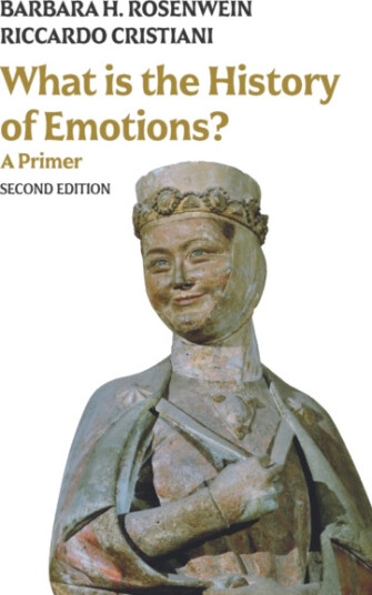 What is the History of Emotions? A Primer What is the History of Emotions? A Primer