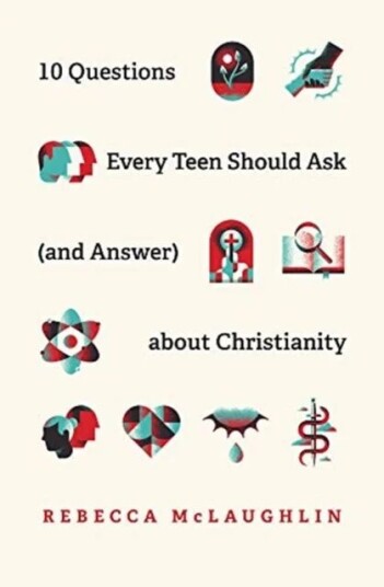 10 Questions Every Teen Should Ask  About Christianity Av Rebecca Mclaughlin