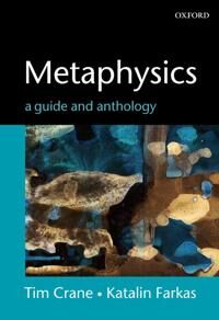 Metaphysics: A Guide And Anthology Metaphysics: A Guide And Anthology