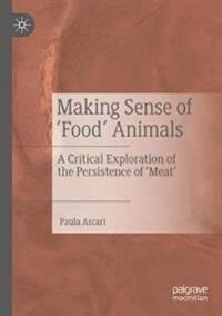 Arcari Paula Making Sense of ‘Food’ Animals