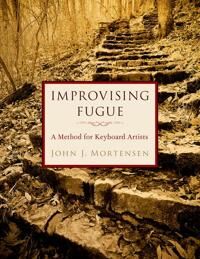 Improvising Fugue Av John J. (Professor Of Piano Professor Of Piano Cedarville University) Mortensen