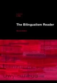 Wei Li The Bilingualism Reader