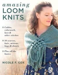 Amazing Loom Knits Av Nicole F. Cox Amazing Loom Knits Av Nicole F. Cox