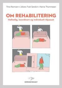 Om Rehabilitering Av Trine Normann, Johans Tveit Sandvin, Hanne Thommesen