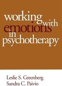 Working With Emotions In Psychotherapy Av Leslie S. Greenberg, Sandra C. Paivio