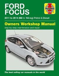 Ford Focus Petrol & Diesel (11 - 14) Haynes Repair Manual Av Mark Storey