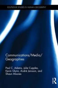 Adams Paul C. Communications/Media/Geographies