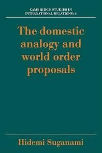 Suganami Hidemi The Domestic Analogy and World Order Proposals