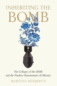 Inheriting The Bomb Av Mariana Budjeryn