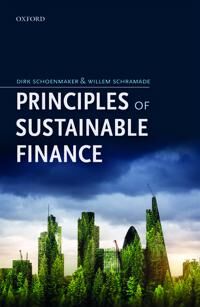 Principles Of Sustainable Finance Av Dirk (Professor Of Banking And Finance Professor Of Banking And Finance Rotterdam School Of Management Erasmus Un