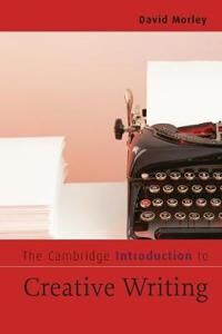 Morley David The Cambridge Introduction to Creative Writing