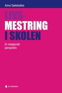 Livsmestring I Skolen Av Anne Sælebakke