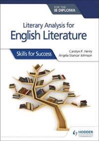 Literary Analysis For English Literature For The Ib Diploma Av Carolyn P. Henly, Angela Stancar Johnson Literary Analysis For English Literature For The Ib Diploma Av Carolyn P. Henly, Angela Stancar Johnson