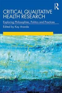 Aranda Kay Critical Qualitative Health Research