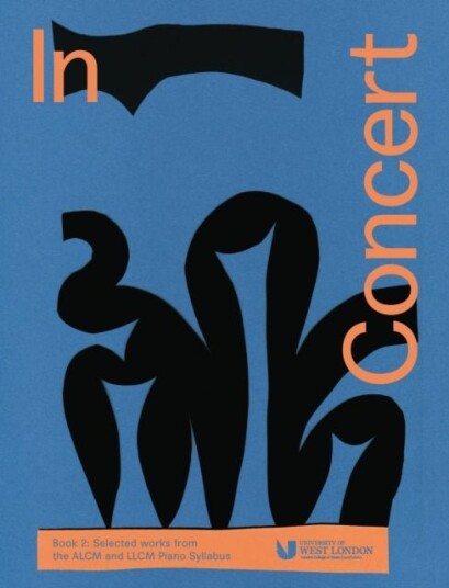 In Concert Book 2: Selected Works from the ALCM and LLCM Piano Syllabus In Concert Book 2: Selected Works from the ALCM and LLCM Piano Syllabus