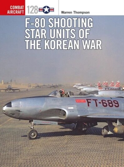 F-80 Shooting Star Units Of The Korean War Av Mr Warren Thompson