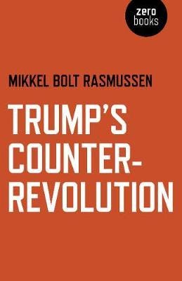 Trump'S Counter-Revolution Av Mikkel Bolt Rasmussen