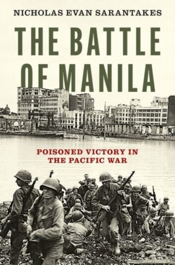 The Battle of Manila Poisoned Victory in the Pacific War The Battle of Manila Poisoned Victory in the Pacific War