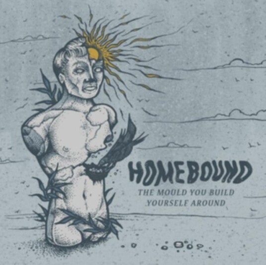 Homebound The Mould You Build Yourself Around CD