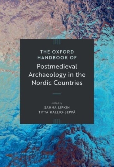 The Oxford Handbook of Post Medieval Archaeology in the Nordic Countries