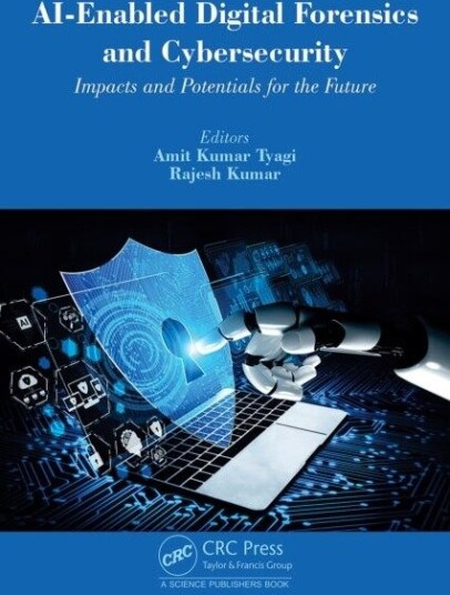 AI-Enabled Digital Forensics and Cybersecurity AI-Enabled Digital Forensics and Cybersecurity