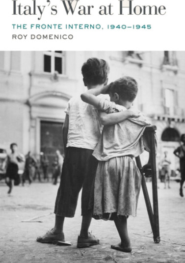 Italy’s War at Home  The Fronte Interno, 19401945