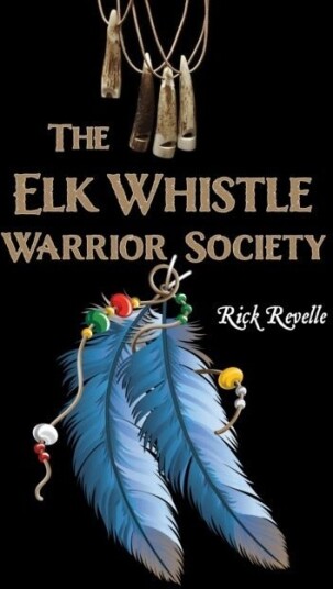 The Elk Whistle Warrior Society The Elk Whistle Warrior Society
